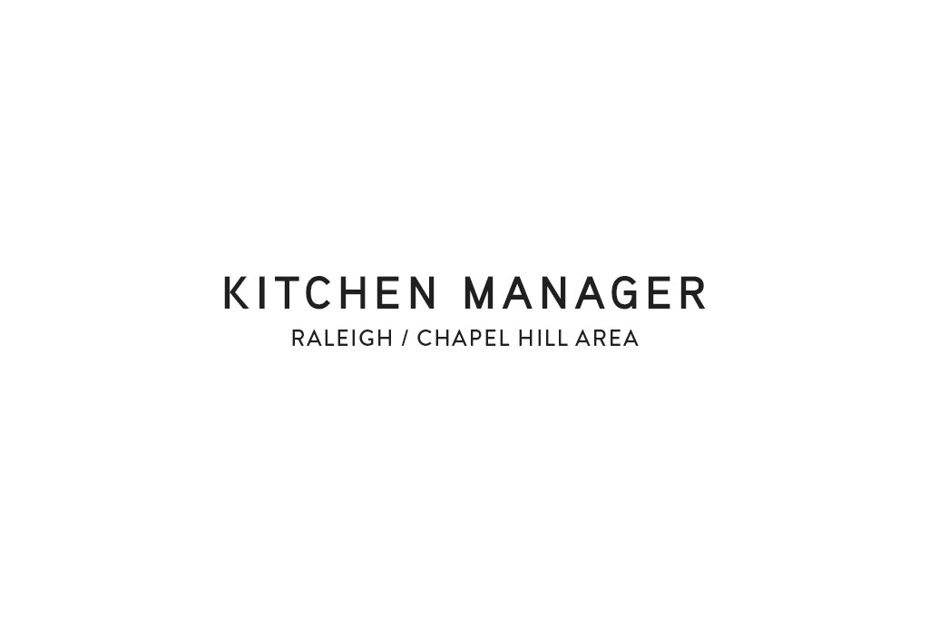 Kitchen Manager - Raleigh/Chapel Hill